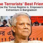 The Terrorists’ Best Friend How the Yunus Regime is Empowering Extremism in Bangladesh