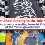 From Jihadi funding to the July riots Documents revealing terrorist links of the Yunus government