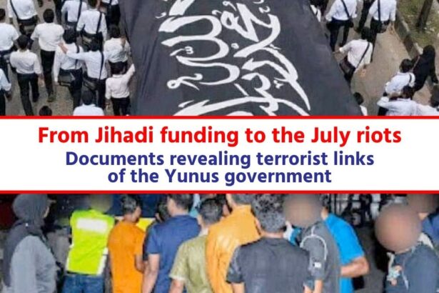 From Jihadi funding to the July riots Documents revealing terrorist links of the Yunus government