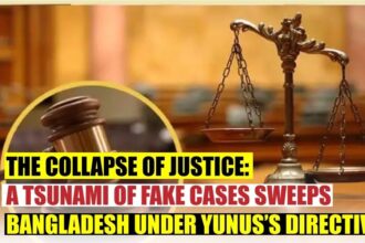 The Collapse of Justice A Tsunami of Fake Cases Sweeps Bangladesh Under Yunus’s Directive