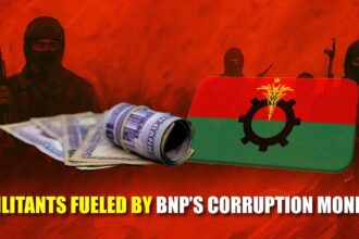 Militants Fueled by BNP’s Corruption Money!