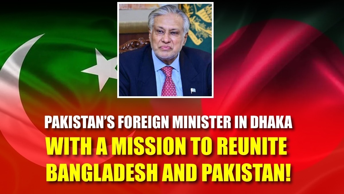 Pakistan’s Foreign Minister in Dhaka with a Mission to Reunite Bangladesh and Pakistan!