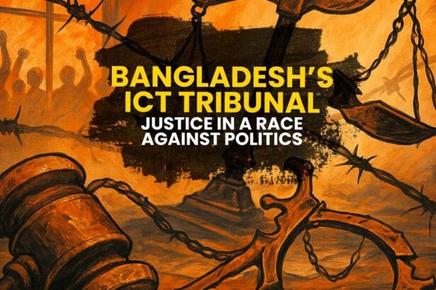 Bangladesh’s ICT Tribunal Justice in a Race Against Politics