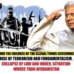 Behind the Failures of the Illegal Yunus Government Rise of Terrorism and Fundamentalism, Collapse of Law and Order, Situation Worse than Afghanistan