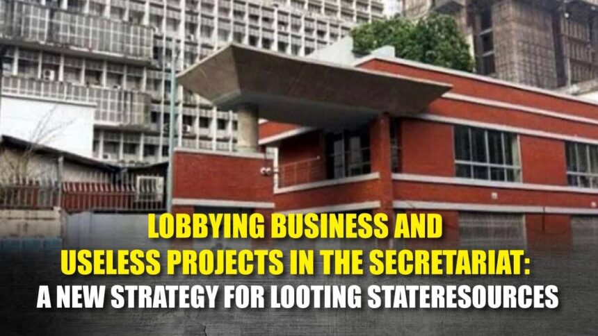 Lobbying Business and Useless Projects in the Secretariat A New Strategy for Looting State Resources