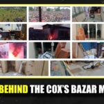 What’s Behind the Cox’s Bazar Mayhem