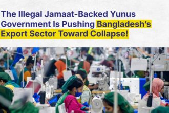 The Illegal Jamaat-Backed Yunus Government Is Pushing Bangladesh’s Export Sector Toward Collapse!