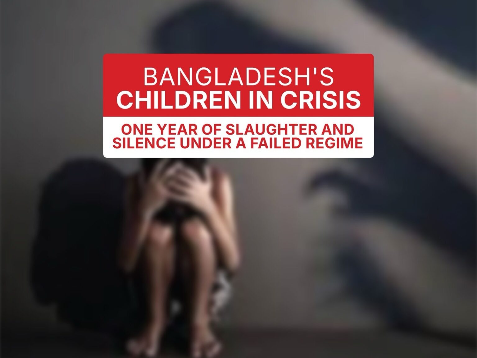 Bangladesh's Children in Crisis One Year of Slaughter and Silence Under a Failed Regime