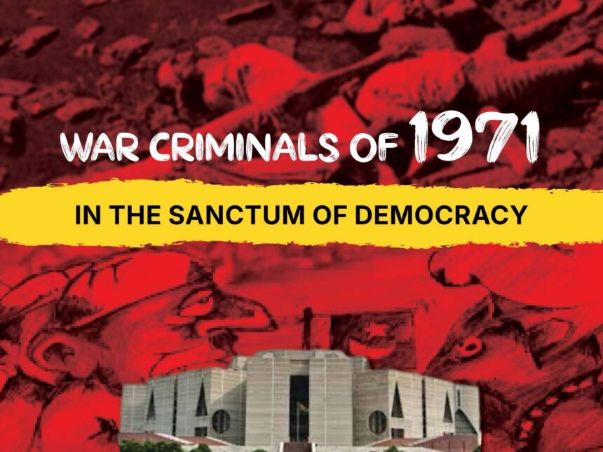 War Criminals of 1971 In The Sanctum of Democracy