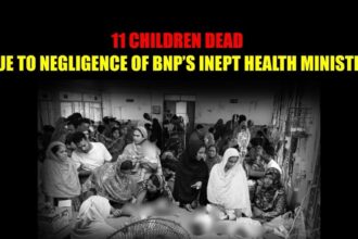 11 Children Dead Due to Negligence of BNP’s Inept Health Ministry