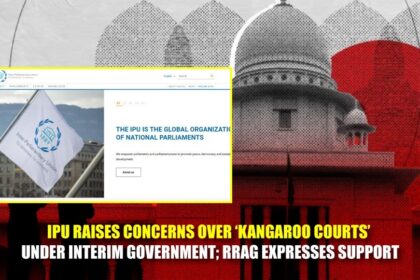 IPU Raises Concerns Over ‘Kangaroo Courts’ Under Interim Government; RRAG Expresses Support