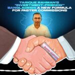 Tarique Rahman’s “Investment-Friendly” Bangladesh: A New Formula for Faster Commissions