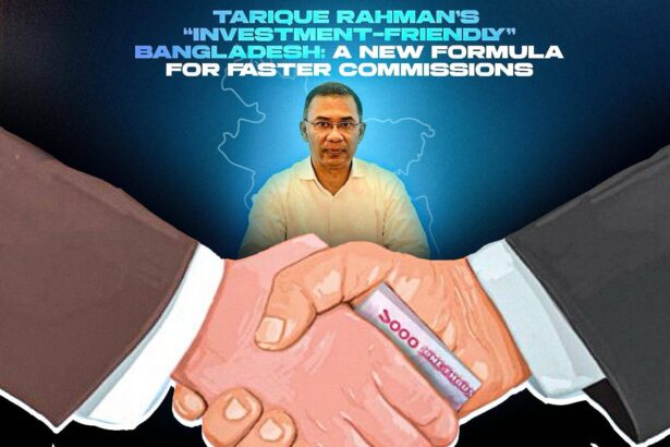 Tarique Rahman’s “Investment-Friendly” Bangladesh: A New Formula for Faster Commissions
