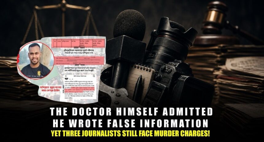 The doctor himself admitted he wrote false information, yet three journalists still face murder charges!